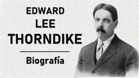 Biografía de Edward Lee Thorndike | Pedagogía MX - YouTube