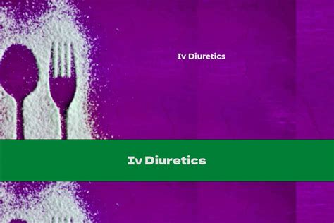 Iv Diuretics - This Nutrition