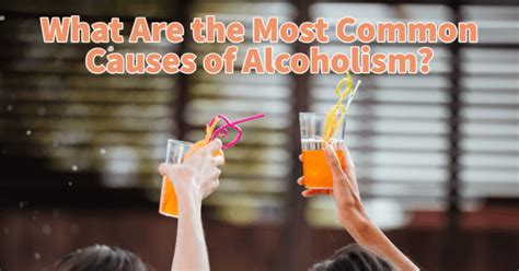 What Are the Most Common Causes of Alcoholism? - Peace Medical