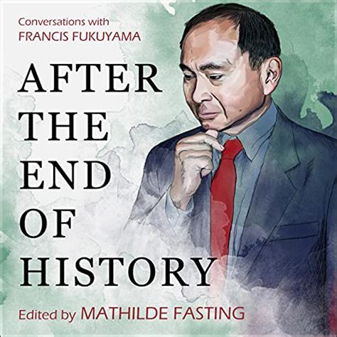 After the End of History: Conversations with Francis Fukuyama [Audiobook] - SoftArchive