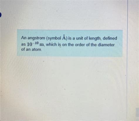 Solved An angstrom (symbol A˚ ) is a unit of length, defined | Chegg.com