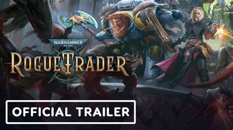 Warhammer 40K: Rogue Trader - Official Reveal Trailer - YouTube