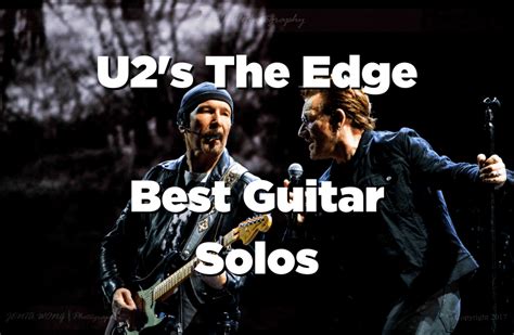 Greatest U2 Guitar Solos: A Fan's Review of the Edge's Best Work