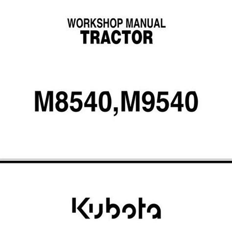 Kubota M8540, M9540 Tractor Workshop Repair Service Manual - Manual labs