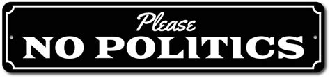 No Politics Sign Anti-politics Sign Politician Gift - Etsy