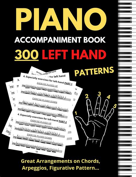 Piano Accompaniment Book, 300 Left Hand Patterns: Great Arrangements on Chords, Arpeggios ...