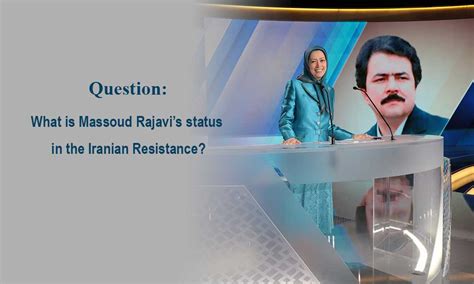 Question: What is Massoud Rajavi’s status in the Iranian Resistance?…