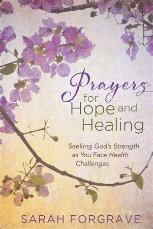 Prayers for Hope and Healing: Seeking God's Strength as You Face Health ...