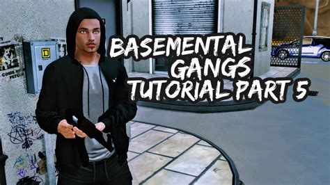 THE SIMS 4 BASEMENTAL GANGS MOD TUTORIAL - PART 5 - YouTube