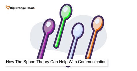 How The Spoon Theory Can Help With Communication - Big Orange Heart Blog