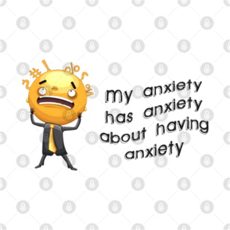 My anxiety has anxiety about having anxiety - Funny Anxiety - Pin | TeePublic