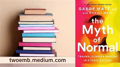 Book Review: The Myth of Normal, by Gabor Maté | Review written by ...