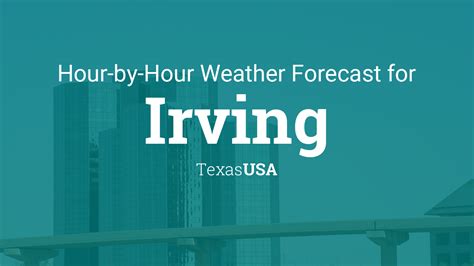 Hourly forecast for Irving, Texas, USA