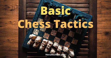 7 Basic Chess Tactics For Novices - Hercules Chess