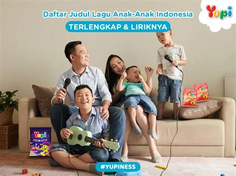 20+ Daftar Judul Lagu Anak-Anak Indonesia Terlengkap & Liriknya - Yupi