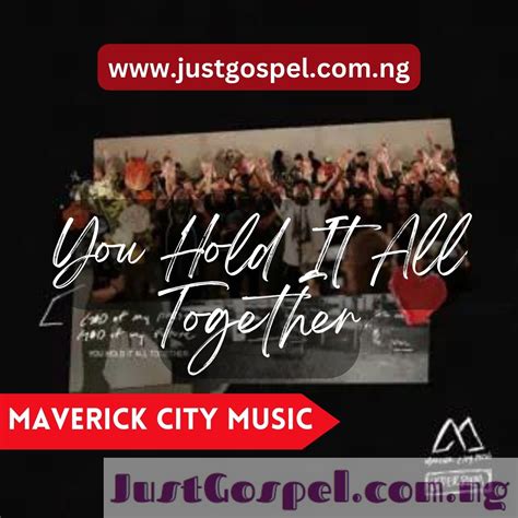 Maverick City Music – You Hold It All Together [Full Album] Mp3 ...