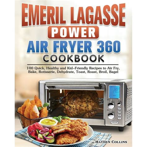 Emeril Lagasse Power Air Fryer 360 Cookbook (Paperback) - Walmart.com ...