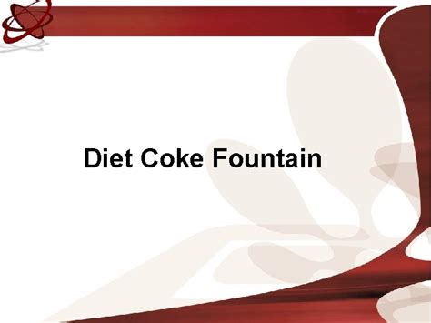 Diet Coke Fountain Diet Coke Fountain The diet