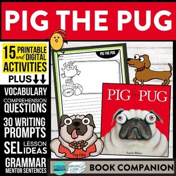 Pig the Pug Activities, Lesson Plans, Discussion Questions, Writing, Worksheets