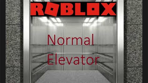 Roblox Normal Elevator #1|Roblox :D - YouTube