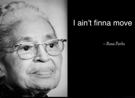 I ain't finna move - Rosa Parks - iFunny