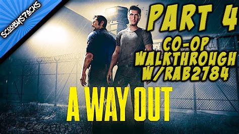 A WAY OUT Gameplay Walkthrough Part 4 [CO-OP WITH RAB2784] Looking For ...