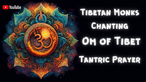 Sacred Om Chanting by Tibetan Monks: Dive into the Spiritual Essence of ...