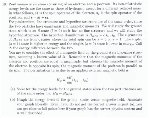 Solved 18. Positronium is an atom consisting of an electron | Chegg.com