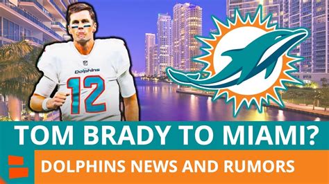 Miami Dolphins Rumors: Tom Brady To Miami? Trade DeVante Parker? | NFL Free Agency & Dolphins ...