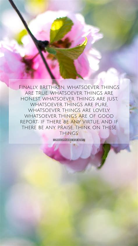 Philippians 4:8 KJV Mobile Phone Wallpaper - Finally, brethren ...