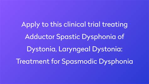 Treatment for Spasmodic Dysphonia Clinical Trial 2023 | Power