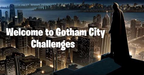 Fortnite X Batman Welcome to Gotham City Challenges and Rewards Now ...