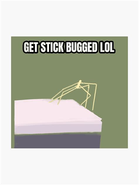 "Get Stick Bugged Lol" Sticker by jsola | Redbubble