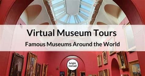 Virtual tours of famous museums around the world