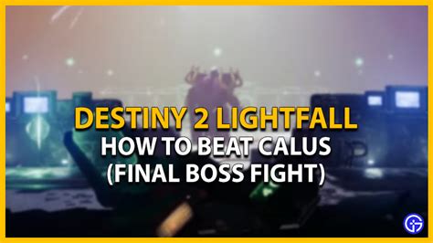 Destiny 2 Lightfall: How To Beat Calus (Final Boss) - Gamer Tweak