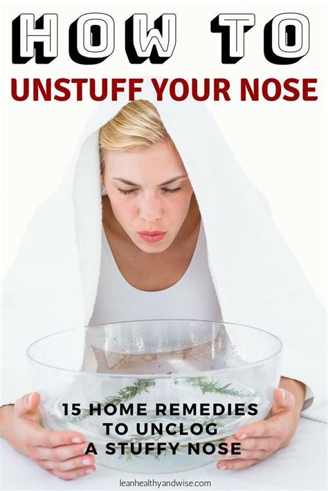 How to Unstuff Your Nose: 15 Home Remedies to Unclog Stuffy Nose ...