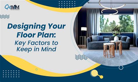 Designing Your Floor Plan: Key Factors to Keep in Mind