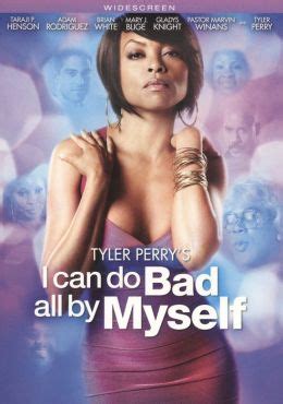 Tyler Perry's I Can Do Bad All By Myself by Lions Gate, Tyler Perry, Taraji P. Henson ...