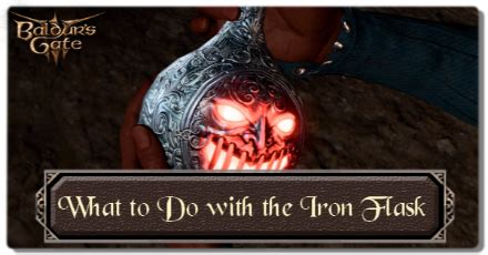 How to Get and Use the Iron Flask | Baldur's Gate 3 (BG3)｜Game8