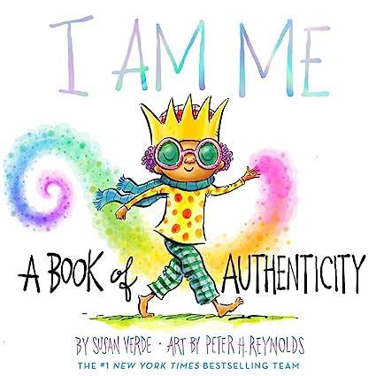 I Am Me: A Book of Authenticity (I Am Books): Verde, Susan, Reynolds ...