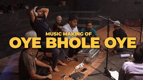 Music Making of Oye Bhole Oye Movie - In Cinemas 16 Feb 2024 - YouTube