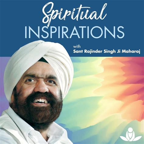 Spiritual Inspirations with Sant Rajinder Singh Ji Maharaj | Listen Notes