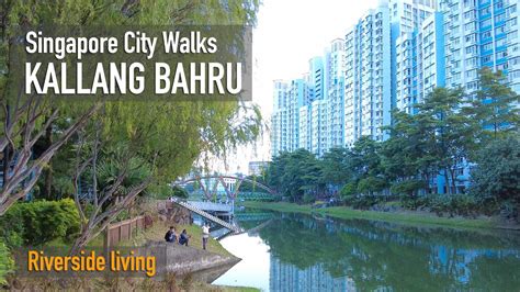 Kallang Bahru - Riverside living - Singapore City Walks [4K] - YouTube