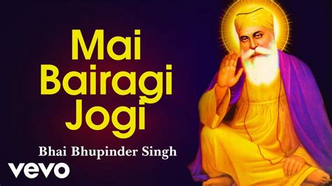 Mai Bairagi Jogi _ Bhai Bhupinder Singh Ji _ #Amritbani _ New Shabad Gurbani 2020 - YouTube