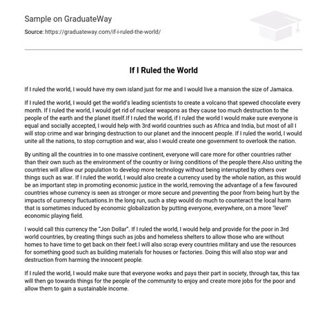 If I Ruled the World - 436 Words | Free Essay Example on GraduateWay