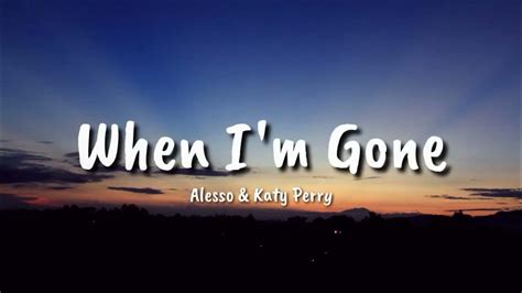 Alesso & Katy Perry - When I'm Gone (lyrics) - YouTube