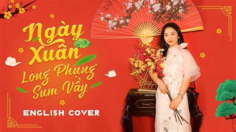 NGÀY XUÂN LONG PHỤNG SUM VẦY | Lam Truong | English Cover by Step Up ...