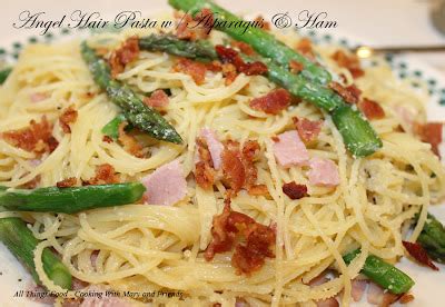 Cooking With Mary and Friends: Angel Hair Pasta with Asparagus & Ham