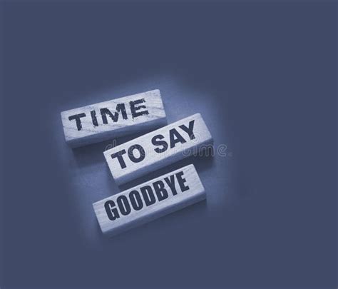 Time To Say Goodbye Message on Wooden Blocks. Concept Image Stock Image - Image of paper ...