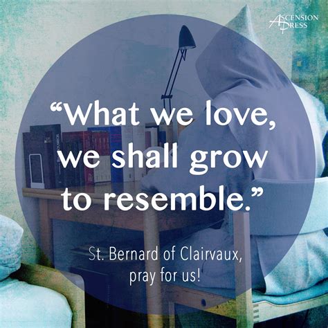 St. Bernard of Clairvaux, founder of the Cistercians, pray for us! | Saint quotes catholic ...